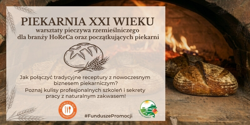 Piekarnia XXI Wieku, czyli powrót do korzeni jako strategiczna przewaga w przyszłości
